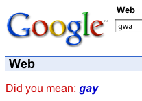 gwa? Did you mean gay?